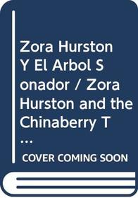 Zora Hurston Y El Arbol Sonador / Zora Hurston and the Chinaberry Tree (Spanish Edition)