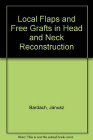 Local Flaps and Free Skin Grafts in Head and Neck Reconstruction