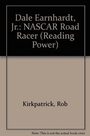 Dale Earnhardt, Jr: Nascar Road Racer (Reading Power)