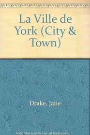 La Ville de York (City & Town) (French Edition)