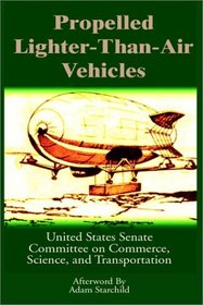 Propelled Lighter-Than-Air Vehicles: Hearings Before the Subcommittee on Science, Technology, Land Space of the Committee on Commerce, Science, and Transportation United States Senate
