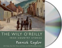The Wily O'Reilly: Irish Country Stories (Irish Country, Bk 9) (Audio CD) (Unabridged)