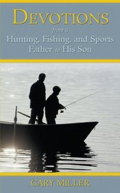 Devotions From a Hunting, Fishing, and Sports Father to His Son