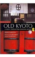 Old Kyoto: The Updated guide to Traditional Shops, Restaurants, and Inns