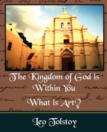 The Kingdom of God is Within You and What is Art?