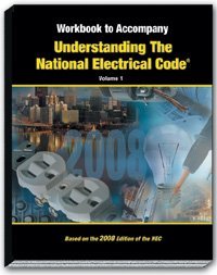 Workbook to Accompany Understanding the NEC Volume 1 Based on the 2008 NEC