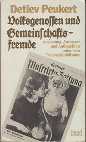Volksgenossen und Gemeinschaftsfremde: Anpassung, Ausmerze und Aufbegehren unter dem Nationalsozialismus (German Edition)