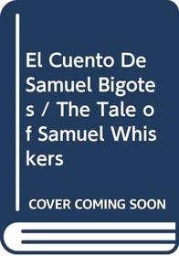 El Cuento De Samuel Bigotes (Spanish Edition)