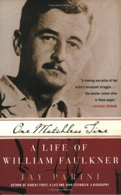 One Matchless Time : A Life of William Faulkner (P.S.)