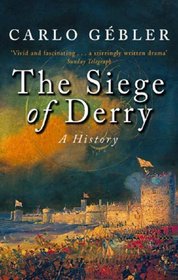 The Siege of Derry - A History