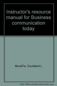 Instructor's resource manual for Business communication today
