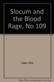 Slocum and the Blood Rage, No 109