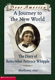A Journey to the New World : The Diary of Remember Patience Whipple (Dear America)