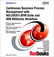 Continuous Business Process Management With Holosofx BPM Suite and IBM MQSeries Workflow (Ibm Redbooks,)