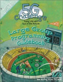 5-G Challenge Spring Quarter Large Group Programming Guidebook: Doing Life With God in the Picture (Promiseland)