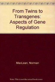 From Twins to Transgenes: Aspects of Gene Regulation
