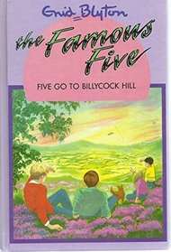 Five Go to Billycock Hill (The Famous Five Series IV)