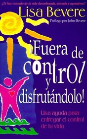 Fuera De Control Y Disfrutandolo! (Spanish Edition)
