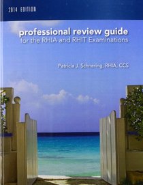 Professional Review Guide for the RHIA and RHIT Examinations, 2014 Edition (Book Only)