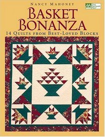 Basket Bonanza: 14 Quilts From Best-Loved Blocks (That Patchwork Place)