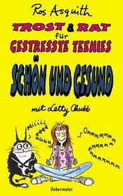 Trost & Rat fr gestresste Teenies, Schn und gesund mit Letty Chubb