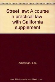 Calif Supp, Street Law: A Course in Practi