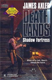 Shadow Fortress  (Deathlands, Bk 55)