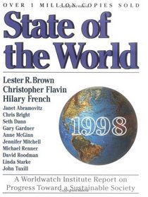 State of the World 1998: A Worldwatch Institute Report on Progress Toward a Sustainable Society (Serial)