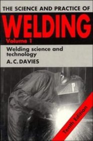 The Science and Practice of Welding: Volume 1 (Science  Practice of Welding)