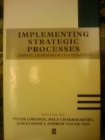 Implementing Strategic Processes: Change, Learning and Co-Operation