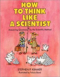 How to Think Like a Scientist: Answering Questions by the Scientific Method