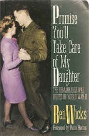 Promise You'll Take Care of My Daughter: The Remarkable War Brides of World War II