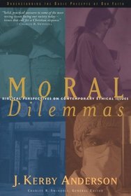 Moral Dilemmas: Biblical Perspectives on Contemporary Ethical Issues (Swindoll Leadership Library)