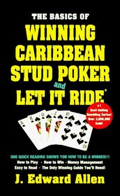 Basics Of Winning Caribbean Stud Poker & Let It Ride (Basics of Winning Series)