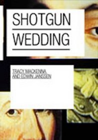 Shotgun Wedding: Tracy Mackenna and Edwin Janssen