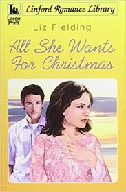 All She Wants For Christmas (Linford Romance Library)