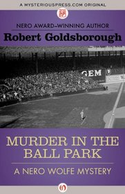 Murder in the Ball Park (Rex Stout's Nero Wolfe, Bk 9)