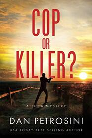Cop or Killer? (A Luca Mystery)