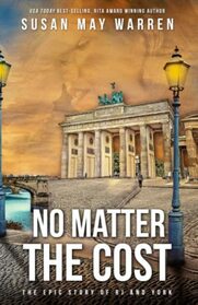 No Matter the Cost (Epic Story of RJ and York, Bk 3)