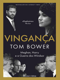Vinganca (Revenge: Meghan, Harry and the War Between the Windsors) (Spanish Edition)