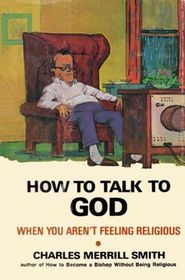How to talk to God when you aren't feeling religious