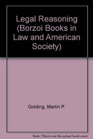 Legal Reasoning (Borzoi Books in Law and American Society)