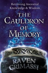 The Cauldron of Memory: Retrieving Ancestral Knowledge & Wisdom