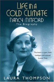 Life in a Cold Climate: Nancy Mitford: The Biography