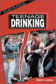 Teenage Drinking (Issues in Focus)
