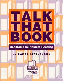 Talk That Book: Booktalks to Promote Reading