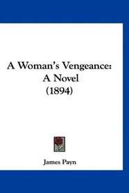 A Woman's Vengeance: A Novel (1894)