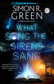 What Song the Sirens Sang (A Gideon Sable novel, 3)