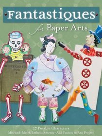 Fantastiques: For Paper Arts