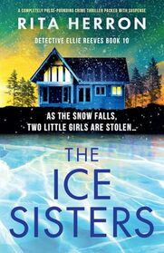 The Ice Sisters (Detective Ellie Reeves, Bk 10)